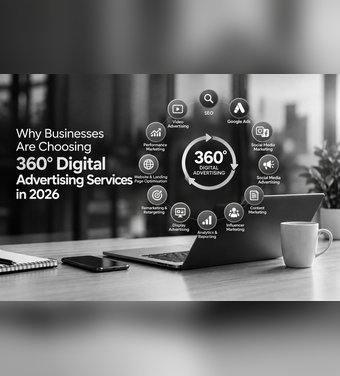 Why Businesses Are Choosing 360° Digital Advertising Services in 2026
